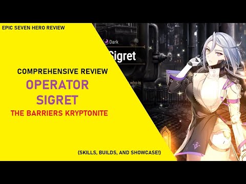Operator Sigret Review - The Barrier's Kryptonite [Epic Seven Hero Reviews]