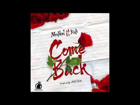 Medikal - Come Back ft. KiDi (Audio Slide)