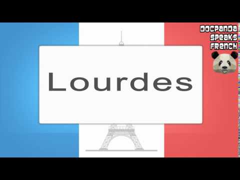 Lourdes - How To Pronounce - French Native Speaker