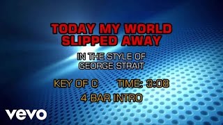 George Strait - Today My World Slipped Away (Karaoke)