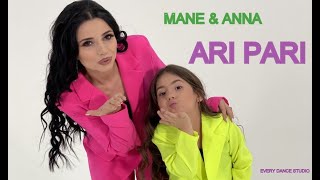 Mane & Anna - Ari Pari /Արի Պարի (Երգի հեղինակ ՝ Սարգիս Ավետիսյան) / (2021)