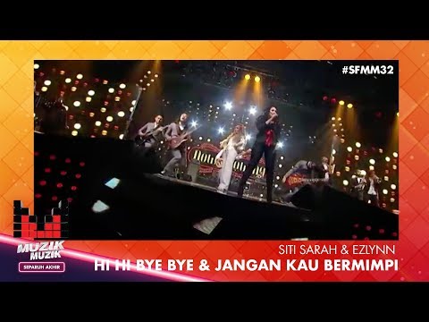 SFMM32 | Siti Sarah & Ezlynn | Hi Hi Bye Bye & Jangan Kau Bermimpi