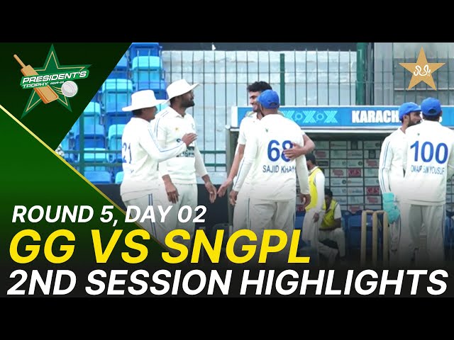 2nd Session Highlights | Ghani Glass vs SNGPL | President Trophy | 2025-26 | Day 2 | PCB | M2Y1K