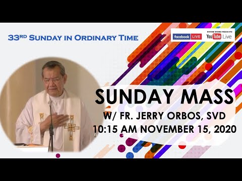 Live  10:00 AM  Holy Mass w/ Fr Jerry Orbos SVD - November 14, 2020,  33rd Sunday in Ordinary Time