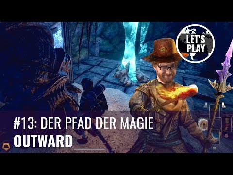 Outward Letsplay #13: Der Pfad der Magie (German)