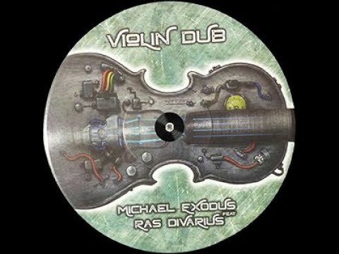 Michael Exodus feat. Ras Divarius ‎– Violin Dub / Violin The Dub [Version]