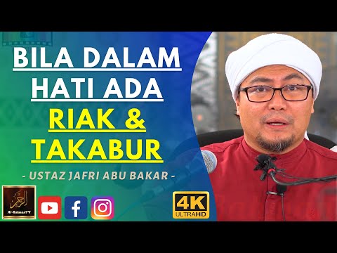 Ustaz Jafri Abu Bakar - BILA DALAM HATI ADA RIAK & TAKABUR