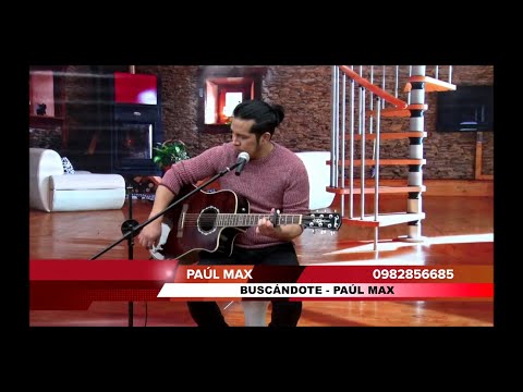 Buscándote - Paul Max 🔴 (((En Vivo)))