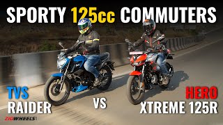 Hero Xtreme 125R vs TVS Raider | Which is the better 125cc sporty commuter? | ZigWheels