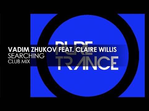 Vadim Zhukov featuring Claire Willis - Searching (Club Mix)