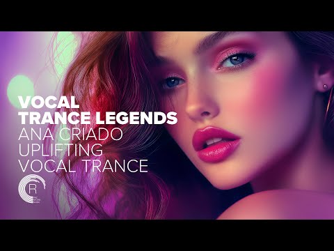 VOCAL TRANCE LEGENDS - ANA CRIADO  Uplifting Vocal Trance [FULL ALBUM]