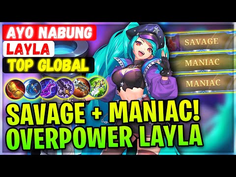 SAVAGE + MANIAC! Overpower Layla [ Top Global Layla ] Ayo Nabung - Mobile Legends Emblem And Build.