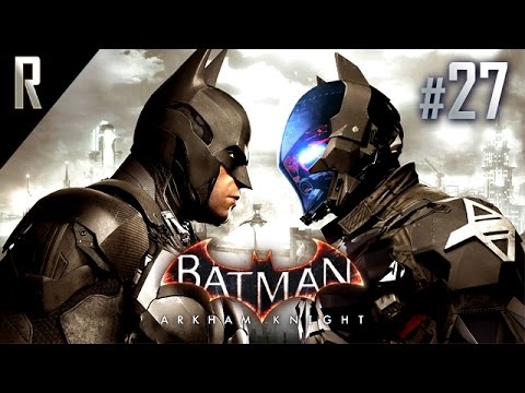 ► Batman: Arkham Knight - Walkthrough HD - Part 27