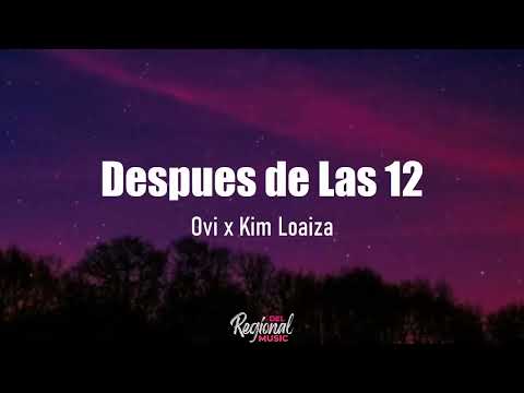 Después de Las 12 - Ovi x Kim Loaiza (LETRA)