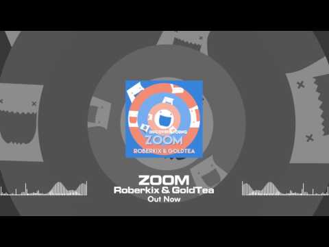 Roberkix & GoldTea - Zoom (Out Now) [Discovery Young]