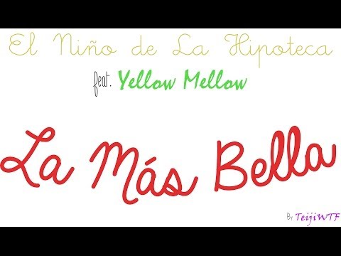 La Más Bella | Yellow Mellow y El Niño de la Hipoteca (Versión Tipográfica)