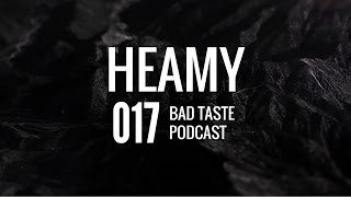 Heamy - Bad Taste Podcast [Ep. 017]