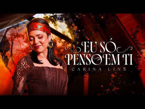 Carina Lins - Eu Só Penso Em Ti (Clipe Oficial)