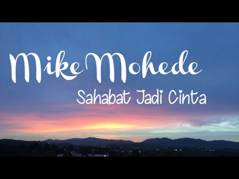 Mike Mohede - Sahabat Jadi Cinta - lirik