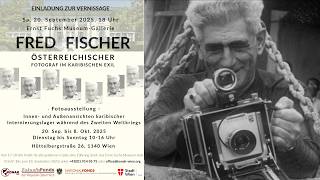 FRED FISCHER - Österreichischer Fotograf im karibischen Exil | Zusammenschnitt 2025