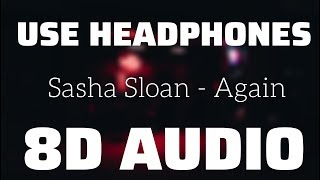 Sasha Sloan - Again (8D USE HEADPHONES)🎧