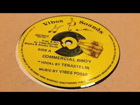 Tenastelin - Commercial Bwoy + Version - Vibes Sounds