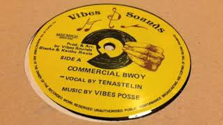 Tenastelin - Commercial Bwoy + Version - Vibes Sounds