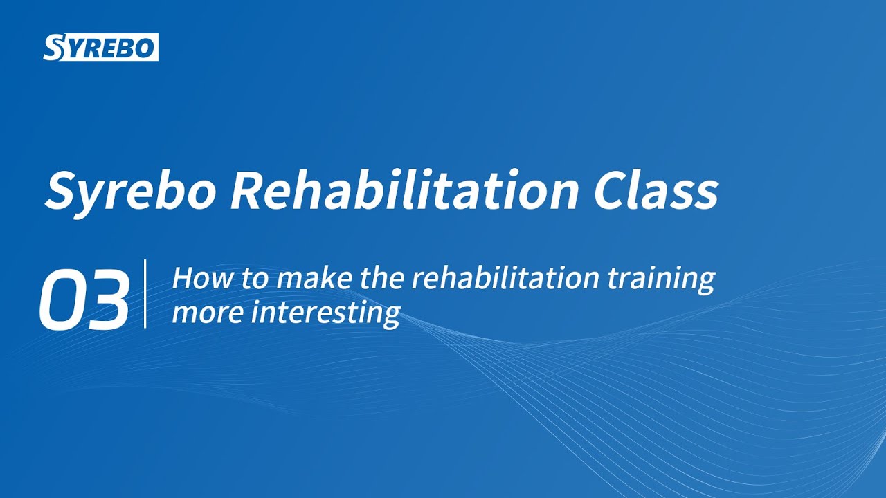 Class 6: How to Make Stroke Rehabilitation Training More Engaging
