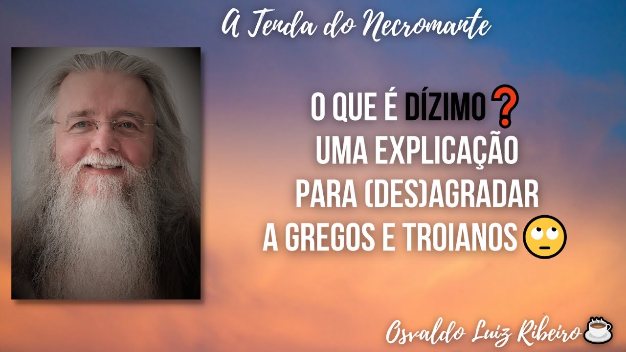 132. O que é dízimo❓ Uma explicação para (des)agradar a gregos e troianos🙄