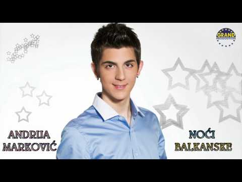 Andrija Markovic - Noci Balkanske - (Audio 2012)