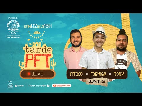Tarde PFT live - Pitoco, Formiga e Tony Capoeira