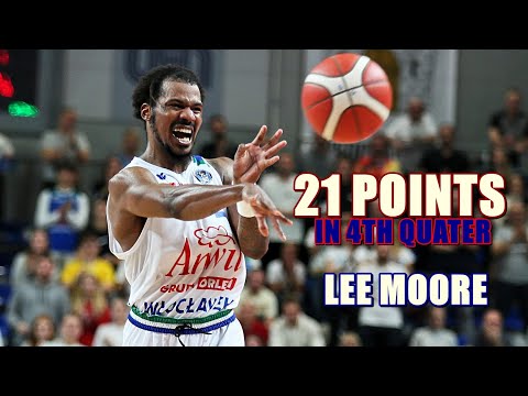 SCORES 21 POINTS IN 4TH Q | LEE MOORE | POLAND (ANWIL)