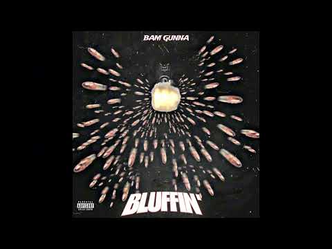 Bam Gunna - Bluffin' (Official Audio)