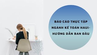 Những lời mở đầu báo cáo thực tập hay và chuẩn nhất