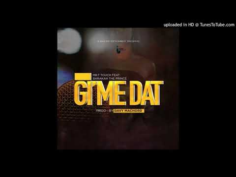 mr-t-touch-ft-barakah-the-prince-gime-dat official Video audio