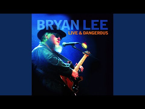 download lagu mp3 mp4 Bryan Lee Live And Dangerous, download lagu Bryan Lee Live And Dangerous gratis, unduh video klip Download Bryan Lee Live And Dangerous Mp3 dan Mp4 Full Gratis