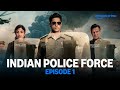 Indian Police Force Episode 1 Prime Video India