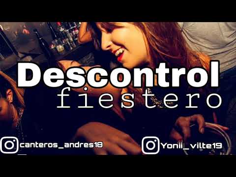 🔥DESCONTROL/FIESTERO-DJ YONII FT DJ ANDRES