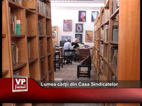 Lumea cărţii din Casa Sindicatelor