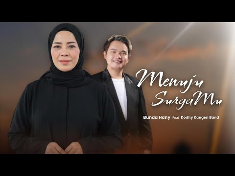 Bunda Hany Feat Dodhy Kangen - Menuju SurgaMu  [Official Lyric Video ]