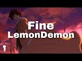 Fine -Lemon Demon | speed up + lyrics | satellite.