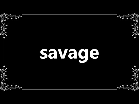 Savage - Definition and How To Pronounce