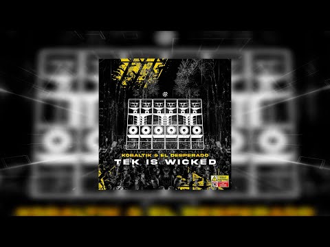 Kobaltik & El Desperado - Tek Is Wicked [Tekno]