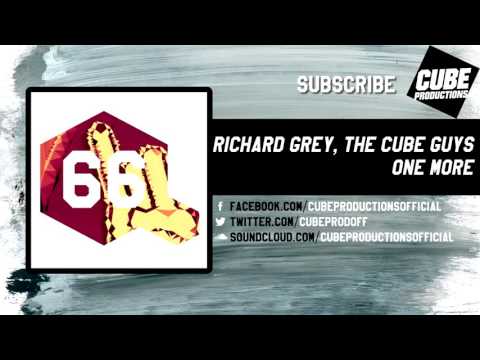 RICHARD GREY, THE CUBE GUYS - One more [Official]