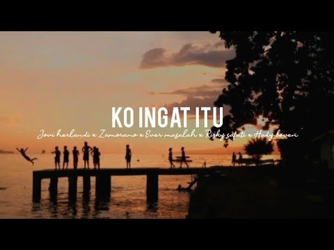 KO INGAT ITU - JOVI HERLANDI X ZAMORANO X EVER MASALAH X RIZKY SAFATI X HADY BOVEN