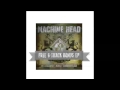 Machine Head - Can we be reborn (Be still and ...