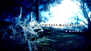 Fifth Quadrant - Frost (New Single!) 2013 HD
