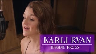 Karli Ryan - Kissing Frogs - LIVE performance