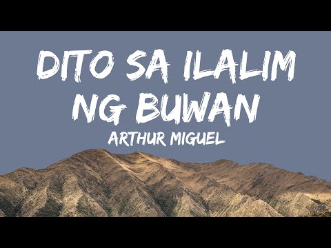 Dito, Sa Ilalim Ng Buwan (Lyrics) by Arthur Miguel