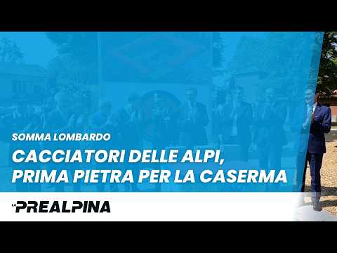 Cacciatori delle Alpi, prima pietra per la caserma